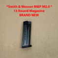 Brand new 15-round Smith & Wesson M&P M2.0 OEM magazine for sale.