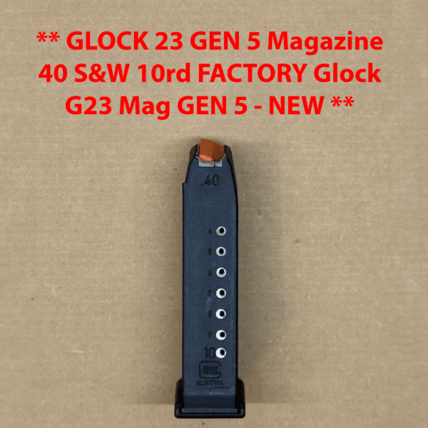 Glock 23 Gen 5 OEM Magazine 10 Round .40 S&W Mag Brand New | Factory Magazine 65282