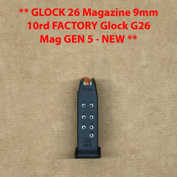 Glock Factory Magazine OEM – For Glock 26 Gen 5 – 9mm – 10 Round NEW - 33377